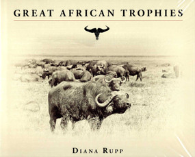 Great African Trophies by Diana Rupp, 9781571574466