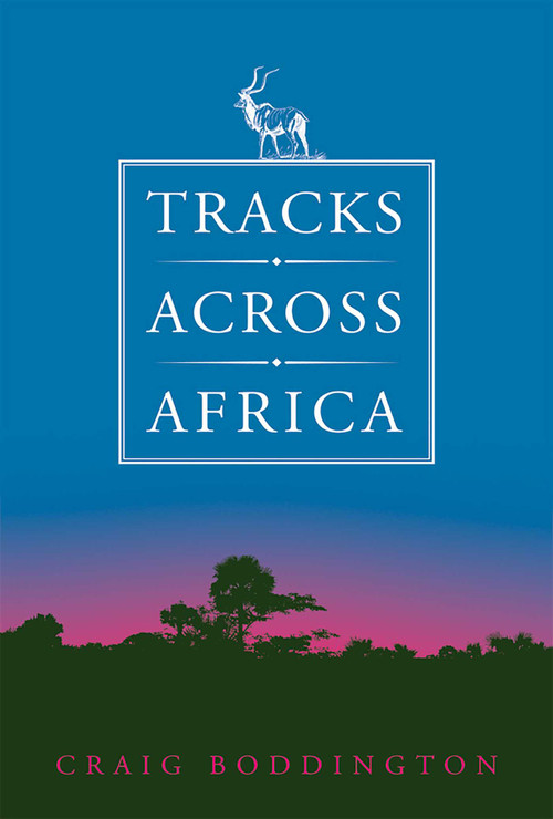 Tracks Across Africa (Another Ten Years) by Craig Boddington, 9781571572875
