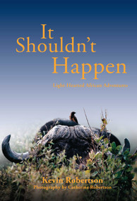 It Shouldn't Happen (Light-hearted African Adventures) by Kevin Robertson, Catherine Robinson, 9781571572967