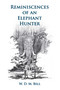Reminiscences of an Elephant Hunter (The Autobiography of W. D. M. "Karamojo" Bell) by W. D.M. Bell, 9781571575029