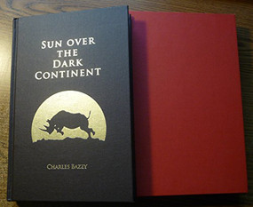 Sun Over the Dark Continent by Charles Bazzy, 9781571573261