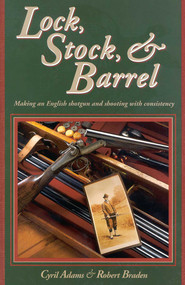 Lock, Stock & Barrel by Cyril Adams, 9781571570208