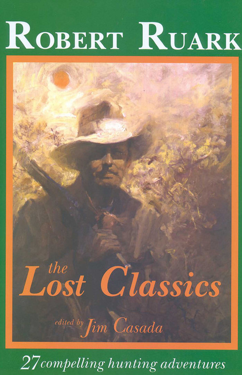 The Lost Classics by Robert Ruark, 9781571570222