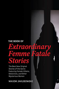 The Book of Extraordinary Femme Fatale Stories by Maxim Jakubowski, 9781642508734