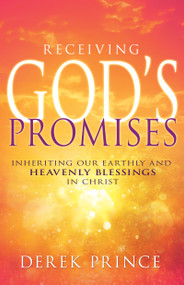 Receiving God's Promises (Inheriting Our Earthly and Heavenly Blessings in Christ) - 9781641239738 by Derek Prince, 9781641239738