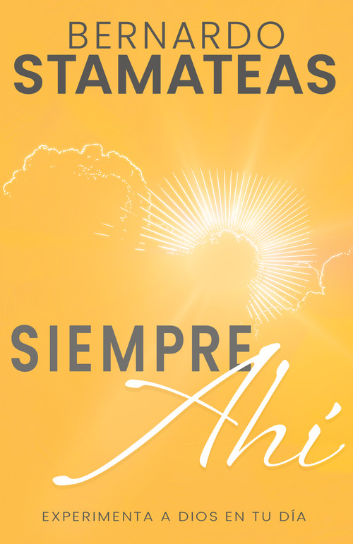 Siempre ahí (Experimenta a Dios en tu día) (Spanish Edition) by Bernardo Stamateas, 9781641239899