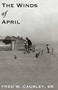 The Winds of April by Fred W. Causley, 9781949106855