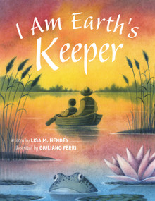 I Am Earth's Keeper by Lisa M. Hendey, Giuliano Ferri, 9781640607811