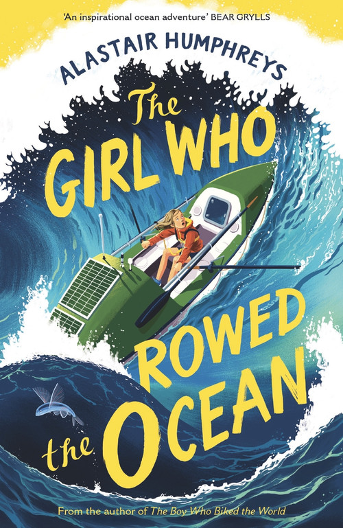 The Girl Who Rowed the Ocean by Alastair Humphreys, 9781785633324