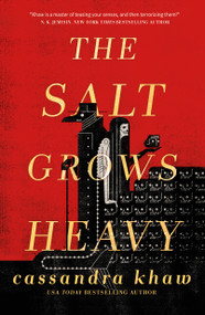 The Salt Grows Heavy by Cassandra Khaw, 9781250830913