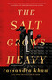 The Salt Grows Heavy by Cassandra Khaw, 9781250830913