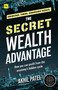 The Secret Wealth Advantage (How you can profit from the economy's hidden cycle) by Akhil Patel, 9780857198570