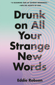 Drunk on All Your Strange New Words - 9781250807359 by Eddie Robson, 9781250807359