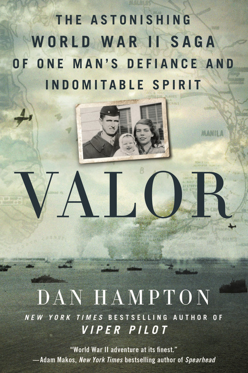 Valor (The Astonishing World War II Saga of One Man's Defiance and Indomitable Spirit) - 9781250799456 by Dan Hampton, 9781250799456