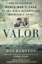 Valor (The Astonishing World War II Saga of One Man's Defiance and Indomitable Spirit) - 9781250799456 by Dan Hampton, 9781250799456