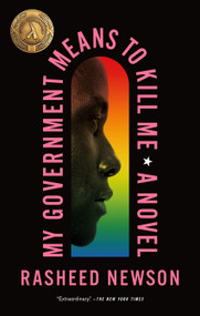 My Government Means to Kill Me (A Novel) - 9781250833549 by Rasheed Newson, 9781250833549