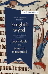 Knight's Wyrd by Debra Doyle, James D. Macdonald, Sherwood Smith, 9781250877703