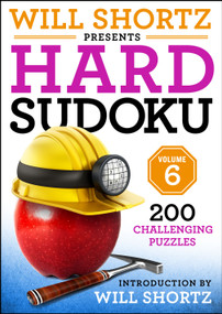 Will Shortz Presents Hard Sudoku Volume 6 (200 Challenging Puzzles) by Will Shortz, 9781250892591