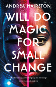Will Do Magic for Small Change - 9781250808745 by Andrea Hairston, 9781250808745