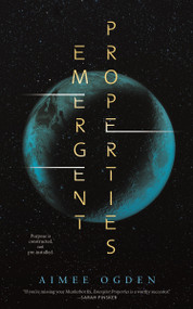 Emergent Properties by Aimee Ogden, 9781250866813