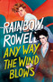 Any Way the Wind Blows - 9781250254351 by Rainbow Rowell, 9781250254351