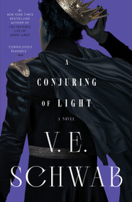 A Conjuring of Light (A Novel) - 9781250891242 by V. E. Schwab, 9781250891242