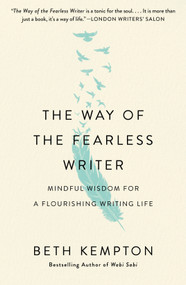 The Way of the Fearless Writer (Mindful Wisdom for a Flourishing Writing Life) by Beth Kempton, 9781250892133