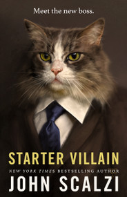 Starter Villain by John Scalzi, 9780765389220