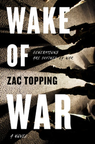 Wake of War (A Novel) - 9781250814999 by Zac Topping, 9781250814999