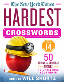 The New York Times Hardest Crosswords Volume 14 (50 Friday and Saturday Puzzles to Challenge Your Brain) by The New York Times, Will Shortz, 9781250890665
