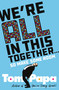 We're All in This Together . . . (So Make Some Room) by Tom Papa, 9781250280091