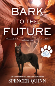 Bark to the Future (A Chet & Bernie Mystery) - 9781250843296 by Spencer Quinn, 9781250843296