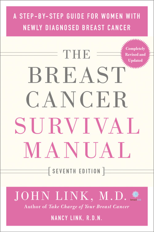 The Breast Cancer Survival Manual, Seventh Edition (A Step-by-Step Guide for Women with Newly Diagnosed Breast Cancer) by John Link, M.D., Nancy Link, R.N., 9781250894991