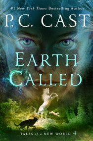 Earth Called (Tales of a New World) by P. C. Cast, 9781250879431