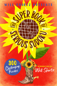 Will Shortz Presents The Super Book of Serious Sudoku (300 Challenging Puzzles) by Will Shortz, 9781250891495
