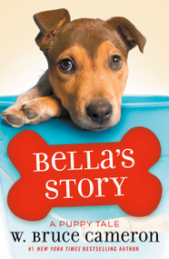 Bella's Story (A Puppy Tale) - 9781250212771 by W. Bruce Cameron, 9781250212771