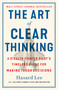 The Art of Clear Thinking (A Stealth Fighter Pilot's Timeless Rules for Making Tough Decisions) by Hasard Lee, 9781250281449