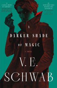 A Darker Shade of Magic (A Novel) - 9781250891211 by V. E. Schwab, 9781250891211