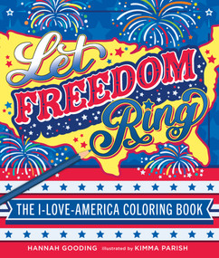 Let Freedom Ring (The I-Love-America Coloring Book) by Kimma Parish, Hannah Gooding, 9781250287274