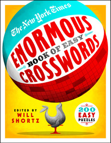 The New York Times Enormous Book of Easy Crosswords (200 Easy Puzzles) by The New York Times, Will Shortz, 9781250891488