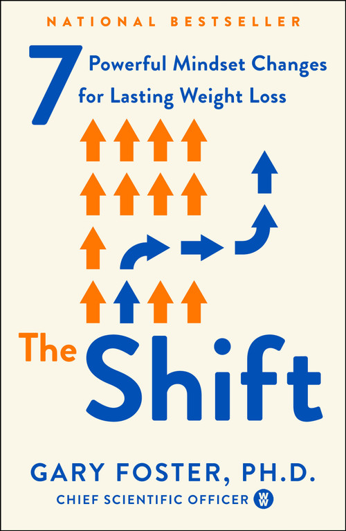 The Shift (7 Powerful Mindset Changes for Lasting Weight Loss) - 9781250888082 by Gary Foster, PhD, 9781250888082