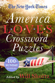 The New York Times America Loves Crossword Puzzles (100 Sunday Puzzles) by The New York Times, Will Shortz, 9781250891440