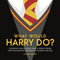 What Would Harry Do? (Lessons for Living Like a Hero from the Wizarding World of Harry Potter) by Juliana Sharaf, 9781956403275