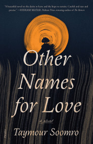 Other Names for Love (A Novel) - 9781250872883 by Taymour Soomro, 9781250872883