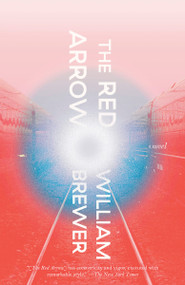 The Red Arrow (A novel) - 9780593314432 by William Brewer, 9780593314432