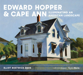Edward Hopper & Cape Ann (Illuminating an American Landscape) by Elliot Bostwick Davis, 9780847899340