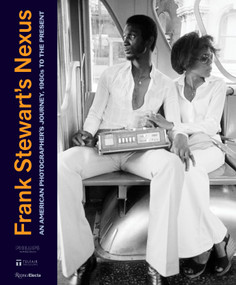 Frank Stewart's Nexus (An American Photographer's Journey, 1960s to the Present) by Ruth Fine, Fred Moten, Wynton Marsalis, Mary Schmidt Campbell, Cheryl Finley, Frank Stewart, Frank Stewart, 9780847899357