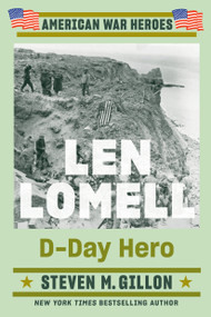 Len Lomell (D-Day Hero) by Steven M. Gillon, 9780593471616