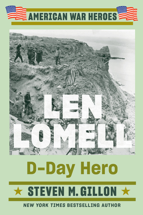 Len Lomell (D-Day Hero) by Steven M. Gillon, 9780593471616