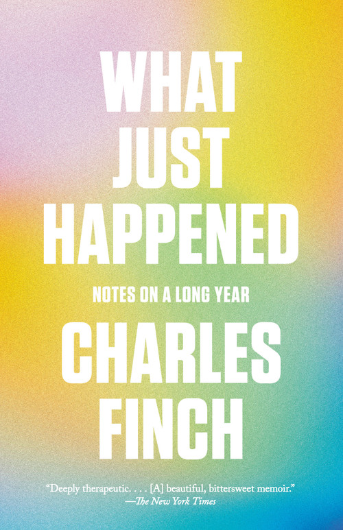 What Just Happened (Notes on a Long Year) - 9780593470206 by Charles Finch, 9780593470206
